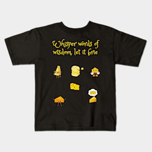 Whisper words of wisdom, let it brie funny cheesy let it be pun Kids T-Shirt